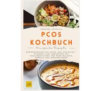 PCOS Kochbuch: Hormonfreundlich essen und genießen - Gesunde PCOS Ernährung bei Insulinresistenz für mehr Balance, Energie und Wohlbefinden