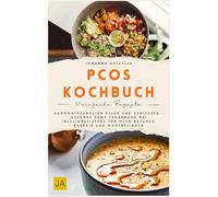 PCOS Kochbuch: Hormonfreundlich essen und genießen - Gesunde PCOS Ernährung bei Insulinresistenz für mehr Balance, Energie und Wohlbefinden