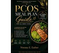 PCOS Meal Plan Guide: An Easy Guide to Managing Hormones, symptoms, Nutrition and Wellness Naturally
