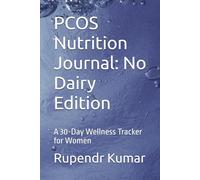 PCOS Nutrition Journal: No Dairy Edition: A 30-Day Wellness Tracker for Women