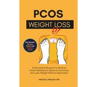 PCOS Weight Loss: A Permanent Blueprint to Reverse Insulin Resistance, Balance Hormones, and Lose Weight Without Deprivation