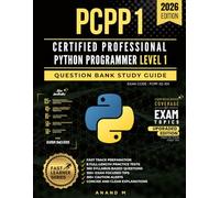 PCPP1™ - CERTIFIED PROFESSIONAL PYTHON PROGRAMMER LEVEL 1 | QUESTION BANK STUDY GUIDE | 8 FULL LENGTH PRACTICE TESTS, 360 SYLLABUS BASED QUESTIONS, ... ALERTS, CONCISE AND CLEAR EXPLANATIONS