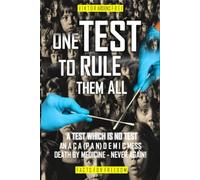 PCR: ONE TEST TO RULE THEM ALL: A TEST WHICH IS NO TEST - AN ACA(PAN)DEMIC MESS - DEATH BY MEDICINE: NEVER AGAIN! (VACUOUS VIROLOGY)