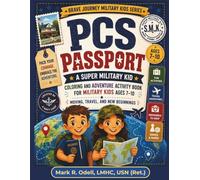 PCS Passport: A Super Military Kid Coloring and Adventure Activity Book for Military Kids Ages 7-10 (Super Military Kids Collection)