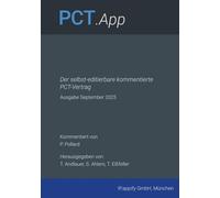 PCT.App: Der selbst-editierbare kommentierte PCT-Vertrag - Ausgabe September 2025