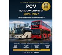 PCV Bus & Coach Driver Licence & Driver CPC Study Guide 2026-2027: he Complete UK Guide to Categories D and D1 - All Four Driver CPC Modules, Both ... Answers` (CDL Premium Professional Series)