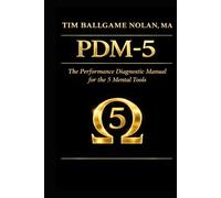 PDM-5: The Performance Diagnostic Manual for the 5 Mental Tools