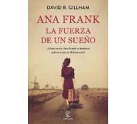 (PE) Ana Frank. La Fuerza De Un Sueño