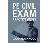 PE CIVIL EXAM PRACTICE TESTS: Over 1000 practice questions with answers and detailed explanations to prepare you for the exam