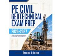 PE Civil Geotechnical Exam Prep 2026-2027: 2,000 NCEES-Aligned Practice Questions for the Civil PE Exam