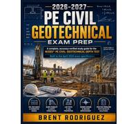 PE CIVIL Geotechnical Exam Prep: A complete, accuracy-verified study guide for the NCEES® Geotechnical depth Test
