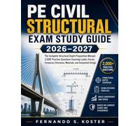 PE Civil Structural Exam Study Guide 2026-2027: 2,000 Practice Questions Covering Loads, Forces, Temporary Structures, Materials, and Component Design