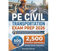PE CIVIL TRANSPORTATION EXAM PREP 2026: Comprehensive Study Guide Book with 2,500 Practice Questions, 500 Flashcards, and Detailed Answer Explanations