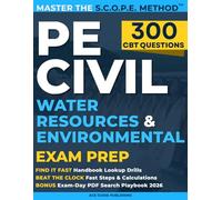 PE Civil Water Resources and Environmental Exam Prep: A Training Guide with 300 CBT-Style Questions, Step-by-Step Solutions & NCEES Handbook Strategies-Even with Limited Study Time