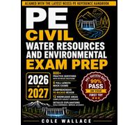 PE Civil Water Resources and Environmental Exam Prep: All-In-One PE-Backed Review and Practice Manual aligned with the NCEES Reference Handbook | ... Solution & 6 Full-Length CBT Exam Simulators