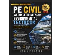 PE CIVIL WATER RESOURCES AND ENVIRONMENTAL TEXTBOOK: Complete CBT Exam Review with Essential Equations, Solved Problems, Practice Questions, and Proven Strategies to Pass with Confidence