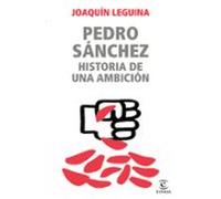 (pe) Pedro Sanchez Historia De Una Ambicion