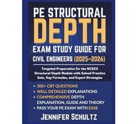 PE Structural Depth Exam Study Guide for Civil Engineers (2025-2026): Targeted Preparation for the NCEES Structural Depth Module with Solved Practice Sets, Key Formulas, and Expert Strategies