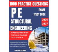 PE Structural Engineering (SE) Study Guide 2026-2027: Comprehensive Concepts, Practice Problems, and Exam Strategies for Structural Engineering Success