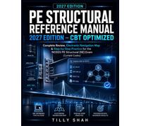 PE Structural Reference Manual 2027 Edition - CBT Optimized: Complete Review, Electronic Navigation Map & Step-by-Step Practice for the NCEES PE ... Codes) (ILLUSTRATED PRACTICAL GUIDES)