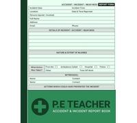 PE Teacher Accident & Incident Report Book: Record Incidents Happened During Physical Education Teaching or Training