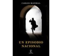Un episodio nacional (ESPASA NARRATIVA)