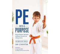 PE With a Purpose: Physical Education That Builds Confidence, Character, and Lifelong Learners
