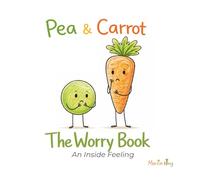 Pea & Carrot: The Worry Book: An Inside Feeling (Pea & Carrot: A Feelings Series for Toddlers)