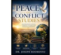 PEACE AND CONFLICT STUDIES:: FOUNDATIONS FOR PEACE, CONFLICT STUDIES, AND HUMAN FLOURISHING