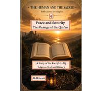 Peace and Security 4: A Study of the Root (SLM) Between Text and History (الإنسان والمقدس: تأملات في الدين والمعنى والقرآن - The Human and the Sacred : Exploring Religion, Meaning, and the Quran)