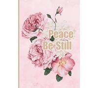 Peace Be Still: A Christian Journal for Stillness, Prayer, and Peace