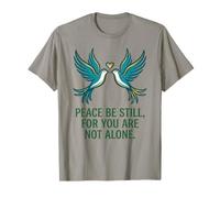 Peace be Still for You Are Not Alone - Fe Cristiana Camiseta