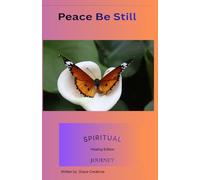 Peace Be Still- Healing Edition: Spiritual Journey