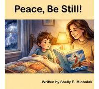 Peace Be Still!: The Words of Jesus Story Series: A Calming Christian Picture Book for Kids