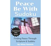 Peace Be With Sudoku: Bible Themed Sudoku Puzzles for Faithful Minds | Finding Peace Through Scripture & Sudoku | 6x9 Inches, 110 Pages | 50+ Puzzles | Solutions Included