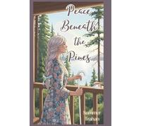 Peace Beneath The Pines: 1 (Finding Peace)
