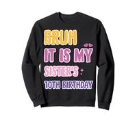 Peace Bruh Es el décimo cumpleaños de mi Hermana, Hermana y Hermano Sudadera