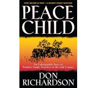Peace Child: An Unforgettable Story of Primitive Jungle Treachery in the 20th Century