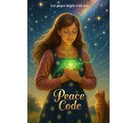 Peace Code: Whispers of Peace for the Rising Feminine (Mirror Series)