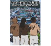 Peace Comes to Ajani 6: The Road to Black Belt: Part 1