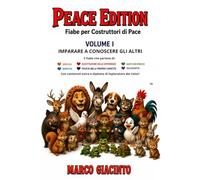 PEACE EDITION VOLUME I: Fiabe per Costruttori di Pace (PEACE EDITION - Fiabe per Costruttori di Pace)