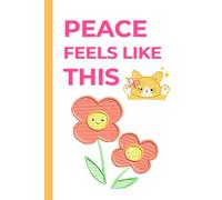 Peace Feels Like This: A Hilarious Gift Notebook Journal for Co-workers, Friends, and Family - 120 Pages