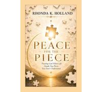 Peace for the Piece: Trusting God When Life Hands You Pieces You Don't Understand