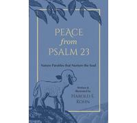 Peace from Psalm 23: Illustrated Reflections of Comfort & Strength from the Shepherd’s Psalm (A Christian Self-Help Book of Outdoor Meditations for ... the Soul (Outdoor Devotional Object Lessons))