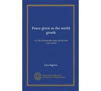 Peace given as the world giveth: or, The Portsmouth treaty and its first year's fruits