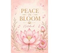 Peace in Bloom Notebook: Elegant Lined Notebook for Notes, Thoughts & Daily Writing