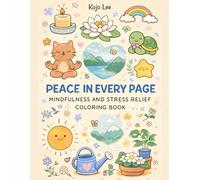 Peace in Every Page: Mindfulness Mandala Coloring Book for Stress Relief, Calm, and Emotional Balance