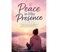 Peace in His Presence: A Christian Anxiety Devotional & Prayer Journal for Teen Girls - 30 Days of Scripture, Calm & Confidence