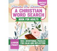Peace in His Presence: A Christian Word Search for Calm and Reflection: 100+ Large Print Devotional Bible Puzzles For Adults and Seniors (Over 1500 Words) (Christian Books For Adults)