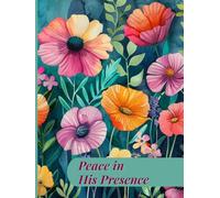 Peace in His Presence: Daily Devotion and Prayer Journal for Women